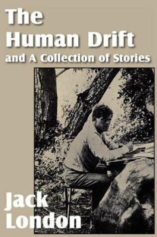 Cover of The Human Drift and a Collection of Stories