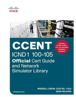 Book cover for CCENT ICND1 100-105 Official Cert Guide and Network Simulator Library