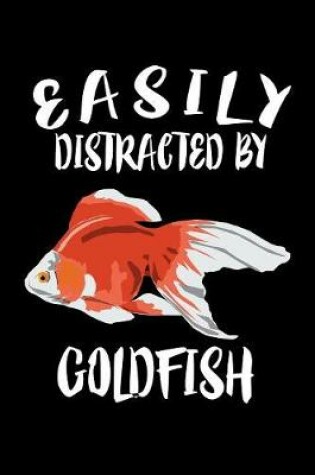 Cover of Easily Distracted By Goldfish