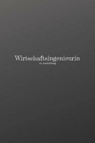 Cover of Wirtschaftsingenieurin in Ausbildung