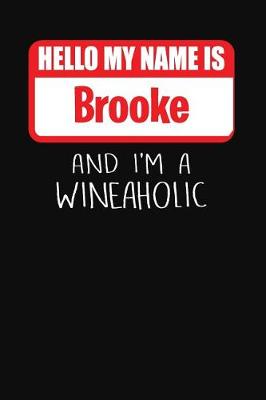 Book cover for Hello My Name Is Brooke and I'm a Wineaholic