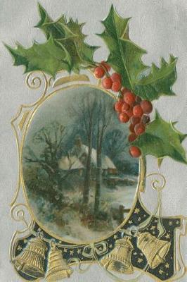 Book cover for Vintage Holly Berries Golden Bells Christmas Scene Journal