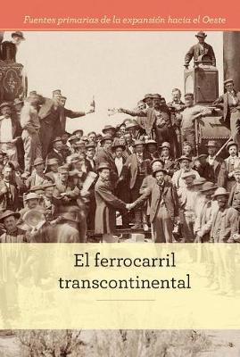 Book cover for El Ferrocarril Transcontinental (the Transcontinental Railroad)
