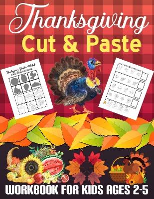 Book cover for Thanksgiving Cut and Paste Workbook for Kids Ages 2-5