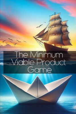 Cover of The Minimum Viable Product Game