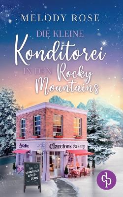 Book cover for Die kleine Konditorei in den Rocky Mountains