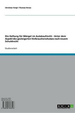 Cover of Die Haftung Fur Mangel Im Autokaufrecht - Unter Dem Aspekt Des Gesteigerten Verbraucherschutzes Nach Neuem Schuldrecht