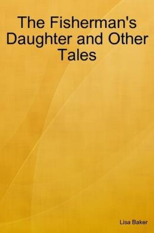 Cover of The Fisherman's Daughter and Other Tales