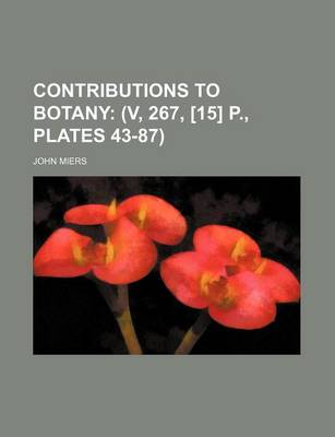 Book cover for Contributions to Botany; (V, 267, [15] P., Plates 43-87)
