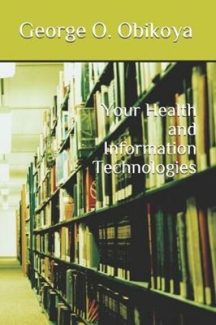 Cover of Your Health and Information Technologies