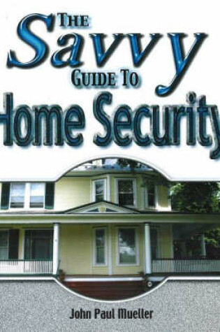 Cover of The Savvy Guide to Home Security