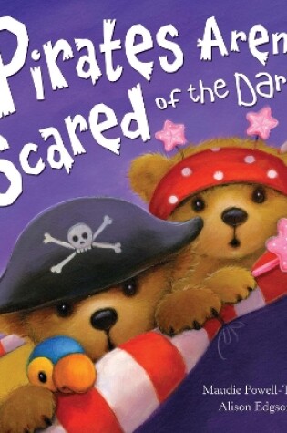 Cover of Pirates Aren't Scared of the Dark!