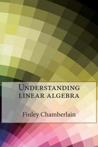 Cover of Understanding Linear Algebra