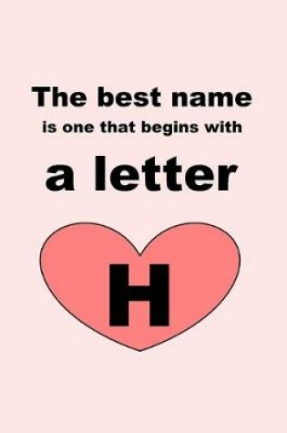 Cover of The best name is one that begins with a letter H