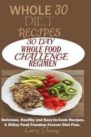 Cover of Whole 30 Diet Recipes