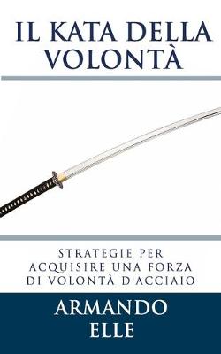 Book cover for Il Kata della Volonta