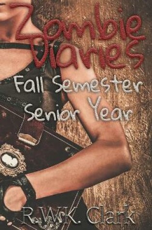 Cover of Zombie Diaries Fall Semester Senior Year