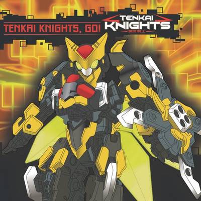Cover of Tenkai Knights, Go!