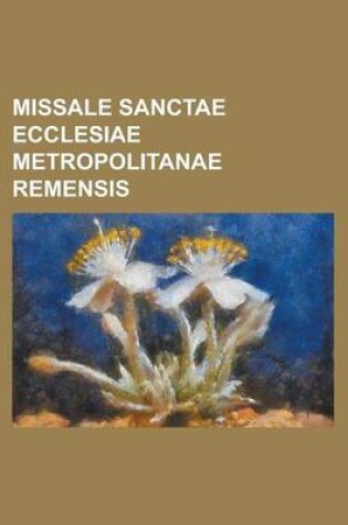 Cover of Missale Sanctae Ecclesiae Metropolitanae Remensis