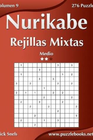 Cover of Nurikabe Rejillas Mixtas - Medio - Volumen 9 - 276 Puzzles