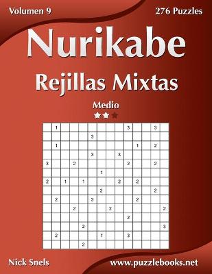 Book cover for Nurikabe Rejillas Mixtas - Medio - Volumen 9 - 276 Puzzles