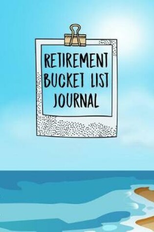 Cover of Retirement Bucket List Journal