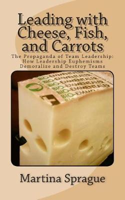 Book cover for Leading with Cheese, Fish, and Carrots