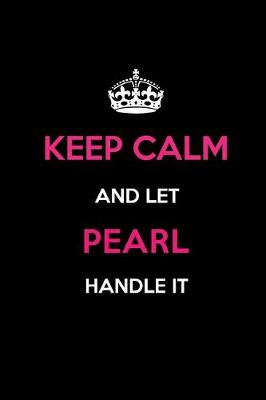 Book cover for Keep Calm and Let Pearl Handle It