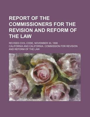 Book cover for Report of the Commissioners for the Revision and Reform of the Law (Volume 1); Revised Civil Code, November 30, 1898