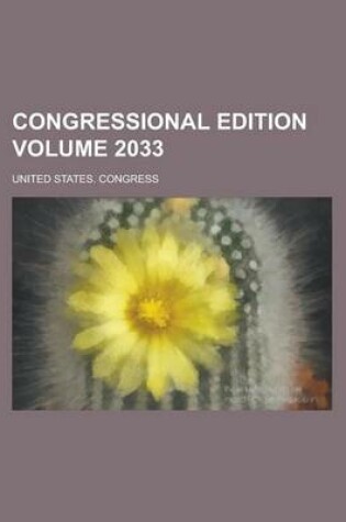 Cover of Congressional Edition Volume 2033