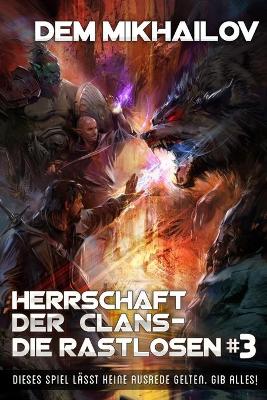 Book cover for Herrschaft der Clans - Die Rastlosen (Buch 3)