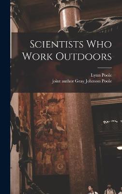 Book cover for Scientists Who Work Outdoors