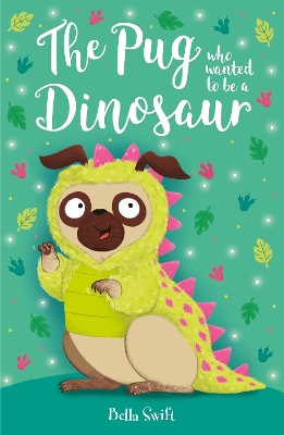 Book cover for The Pug who wanted to be a Dinosaur