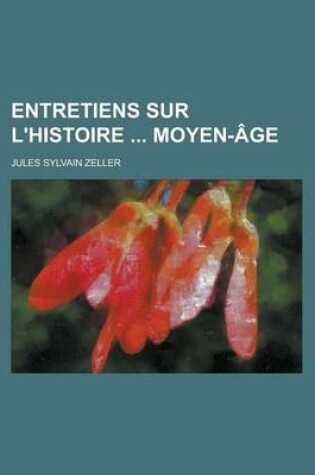 Cover of Entretiens Sur L'Histoire Moyen-Age