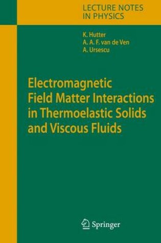 Cover of Electromagnetic Field Matter Interactions in Thermoelastic Solids and Viscous Fluids