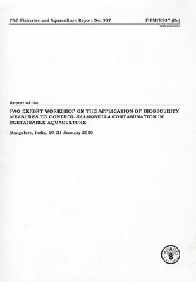 Cover of Report of the FAO Expert Workshop on the Application of Biosecurity Measures to Control Salmonella Contamination in Sustainable Aquaculture, Mangalore, India, 19-21 January 2010