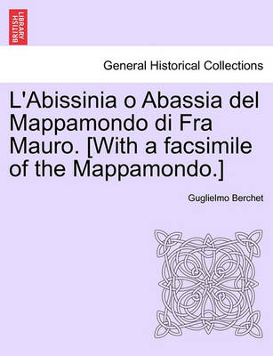 Book cover for L'Abissinia O Abassia del Mappamondo Di Fra Mauro. [With a Facsimile of the Mappamondo.]