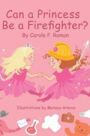 Cover of Can a Princess Be a Firefighter?