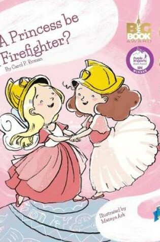 Cover of Can a Princess Be a Firefighter?