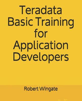 Book cover for Teradata Basic Training for Application Developers