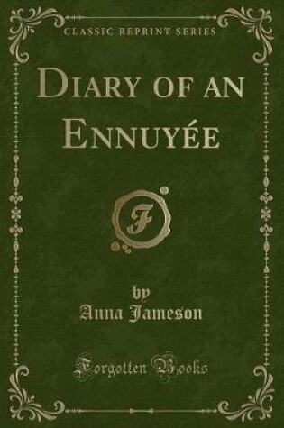 Cover of Diary of an Ennuyée (Classic Reprint)