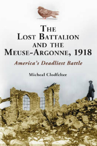 Cover of The Lost Battalion and the Meuse-Argonne, 1918