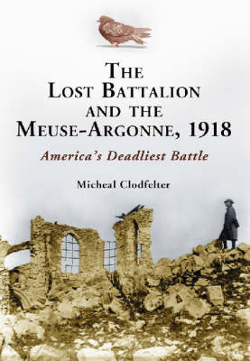 Book cover for The Lost Battalion and the Meuse-Argonne, 1918