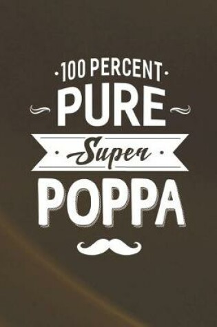 Cover of 100 Percent Pure Super Poppa