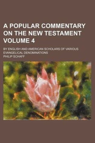 Cover of A Popular Commentary on the New Testament Volume 4; By English and American Scholars of Various Evangelical Denominations