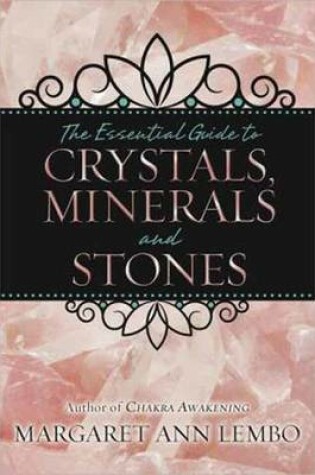 Cover of The Essential Guide to Crystals, Minerals and Stones