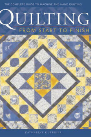 Cover of Quilting from Start to Finish