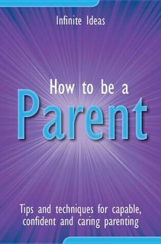 Cover of How to Be a Parent