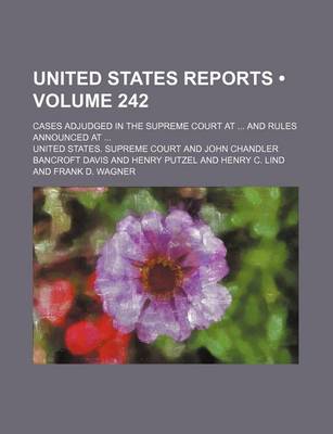 Book cover for United States Reports (Volume 242); Cases Adjudged in the Supreme Court at and Rules Announced at