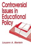Book cover for Controversial Issues in Educational Policy